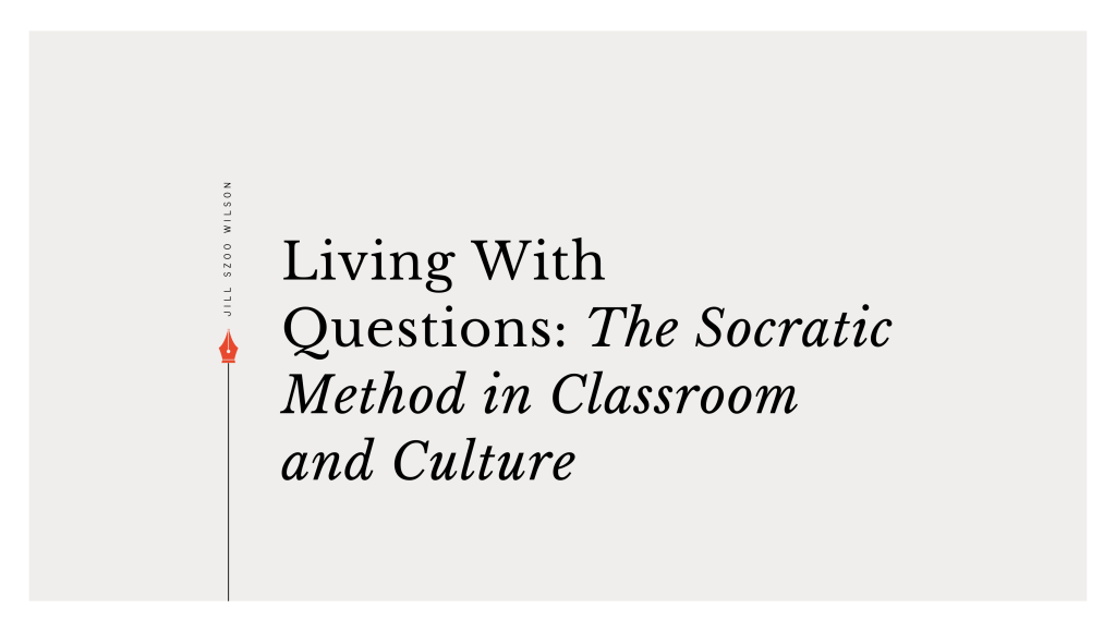 Jill Szoo Wilson essay about The Socratic Method in teaching