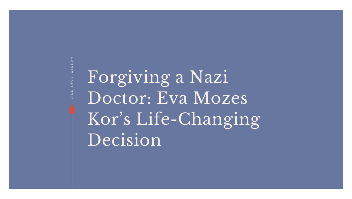 Forgiving a Nazi Doctor: Eva Mozes Kor’s Life-Changing&nbsp;Decision