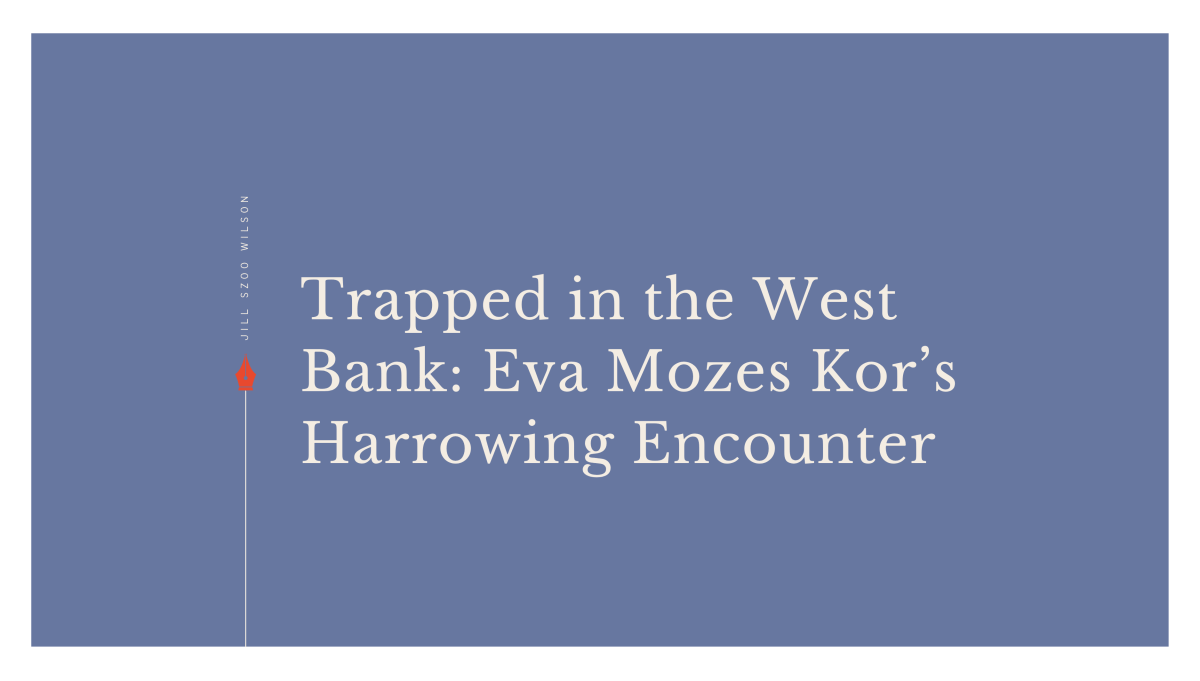 Jill Szoo Wilson writing about Eva Mozes Kor in the West Bank