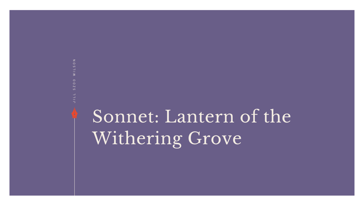 Sonnet by Jill Szoo Wilson