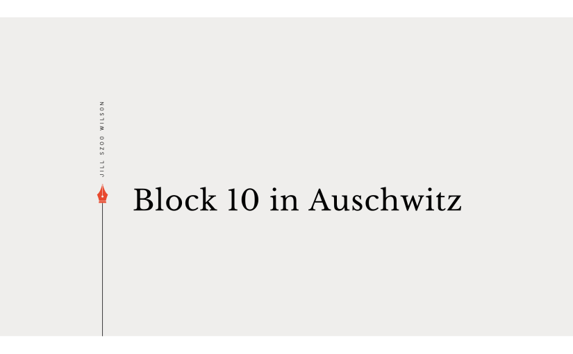 Block 10 in&nbsp;Auschwitz