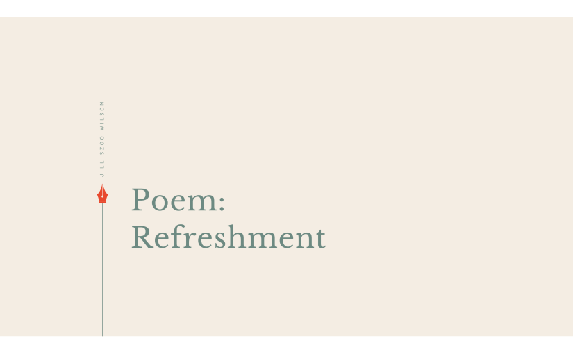 Poem: Refreshment