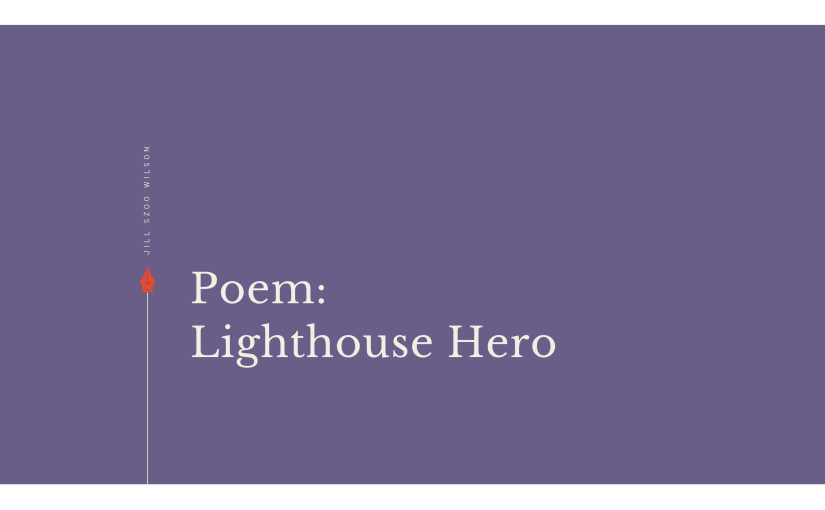 Poem: Lighthouse Hero