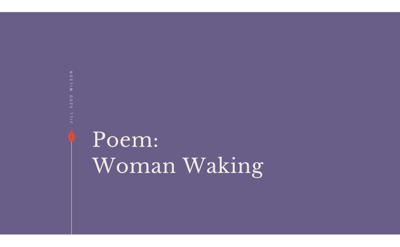 Jill Szoo Wilson Poem