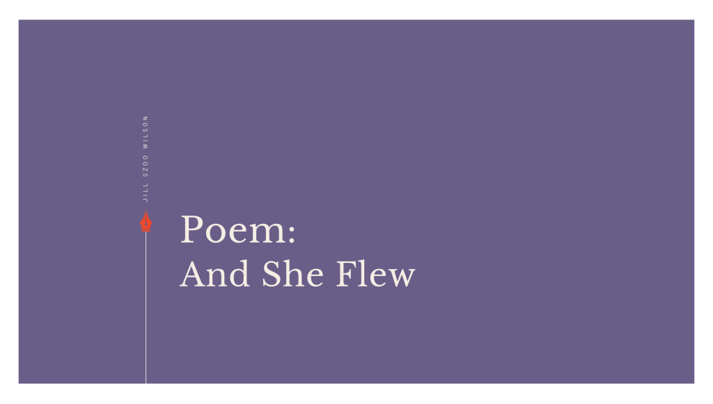 Poem: And She&nbsp;Flew