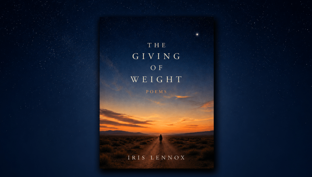 The Giving of Weight, a poetry collection by Iris Lennox, literary pen name of writer and theatre educator Jill Szoo Wilson.
