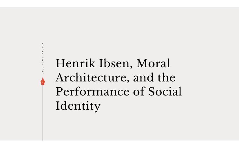 Jill Szoo Wilson Essay on Henrik Ibsen