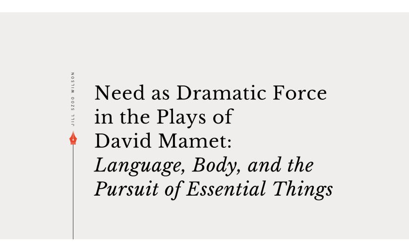 Need as Dramatic Force in the Plays of David Mamet | Jill Szoo Wilson