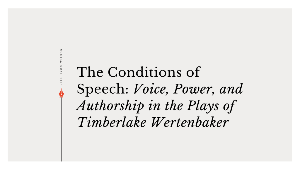 The Conditions of Speech: Voice, Power, and Authorship in the Plays of Timberlake&nbsp;Wertenbaker