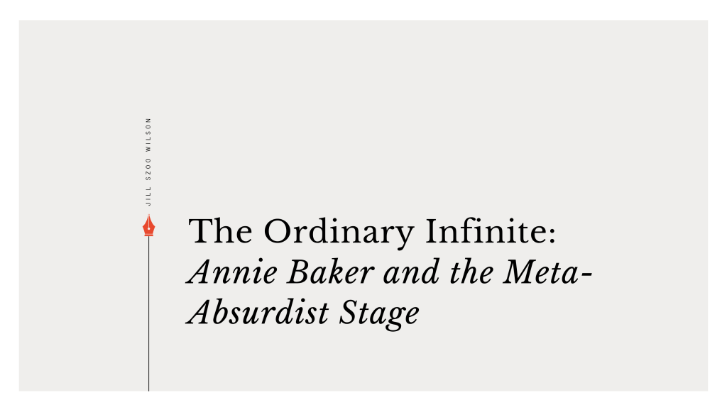 The Ordinary Infinite: Annie Baker and the Meta-Absurdist&nbsp;Stage
