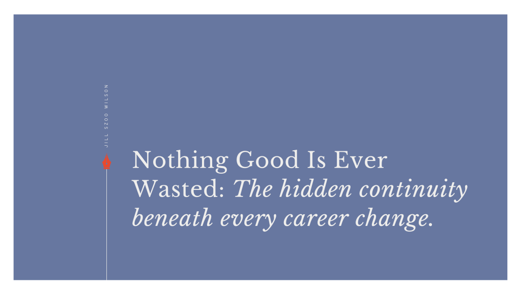 Nothing Good Is Ever&nbsp;Wasted