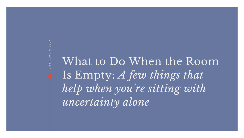 What to Do When the Room Is&nbsp;Empty