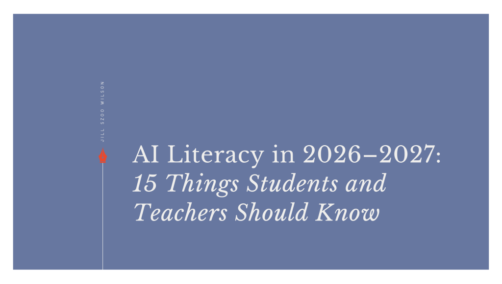 AI Literacy in 2026–2027: 15 Things Students and Teachers Should Know