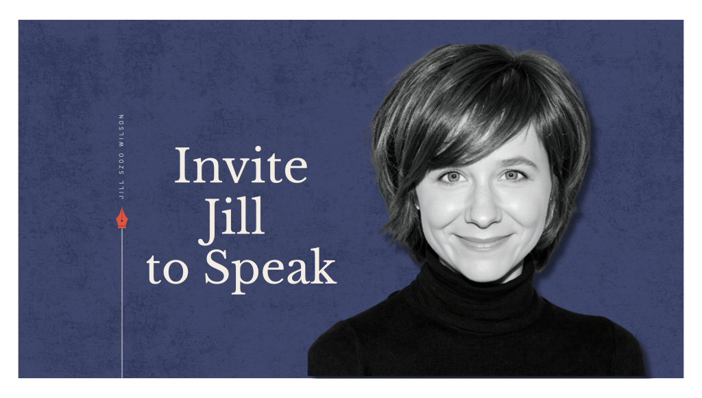 Invite Jill to&nbsp;Speak
