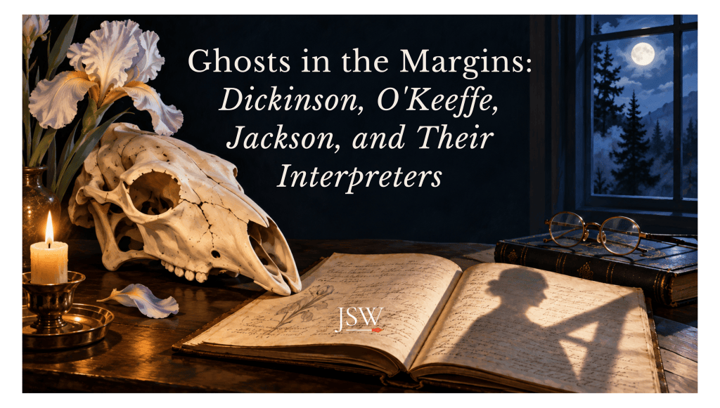Halloween title card for “Ghosts in the Margins: Dickinson, O’Keeffe, Jackson, and Their Interpreters” by Jill Szoo Wilson, showing an iris and an animal skull beside a candle, an open handwritten book with a shadowy silhouette, and a moonlit window.